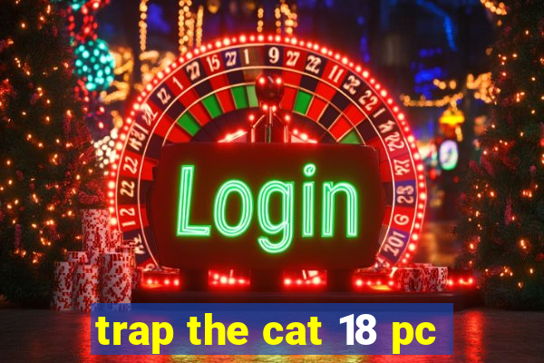 trap the cat 18 pc